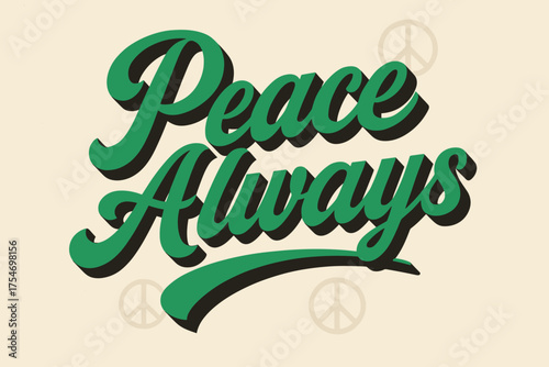Retro Peace Calligraphy. “Peace Always”. retro calligraphy, dynamic curves, strong angled 3D shadow, minimal
