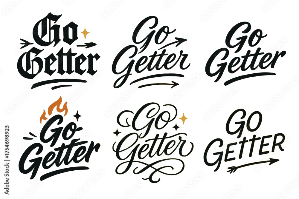 Fototapeta premium Go Getter Calligraphy Styles. Go Getter. Create a calligraphy lettering illustration of the phrase: Go Getter.