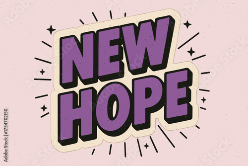 Retro Hope Sticker. “New Hope”. retro sticker block lettering, bold cut-out outline, slight tilt/overlap,