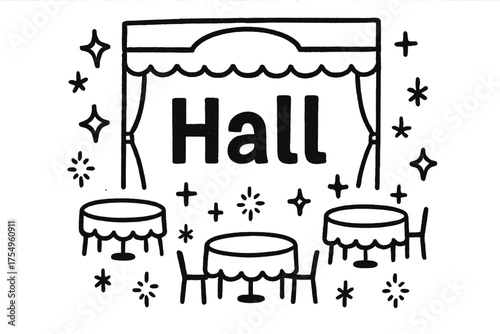 Doodle Banquet Hall. Doodle banquet hall with stars, tables, and sparkles, center word “Hall” in black and white isolated