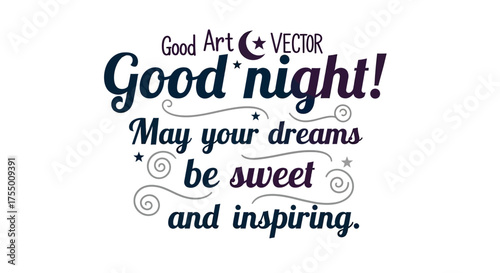 Sweet dreams await as you wish someone a peaceful and inspiring good night with this elegant typographic design featuring celestial elements and decorative swirls