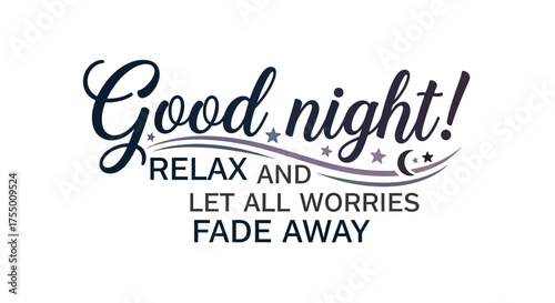 Embrace peaceful slumber tonight with 'Good Night' message encouraging relaxation and letting worries fade away into serene dreams