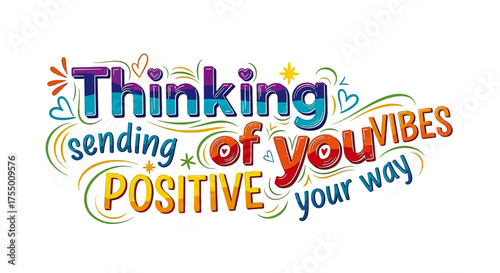 Bright and vibrant typography art sending warm thoughts and positive vibes to brighten someone's day with heartfelt wishes and cheerful colors.