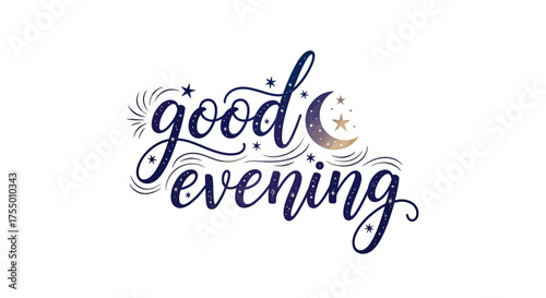 Elegant 'Good Evening' calligraphy with celestial moon and sparkling stars, perfect for invitations, cards, or digital greetings to convey warm wishes for a peaceful night.