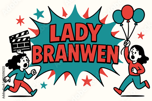 Lady Branwen Banner. Lady Branwen banner, flat vector illustration, bold oversized text inside splash explosion, cartoon characters running and shouting,