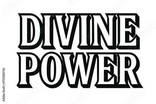 Divine Typography. Divine Power ? Bold Block Lettering, stacked uppercase with massive outlines and flat shadow, bold geometric serifs, all black, transparent