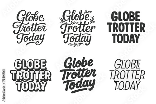 Creative Lettering Variations. Globe Trotter Today. Set lettering. harmonious lettering variations of the same emblematic concept, each with different artistic