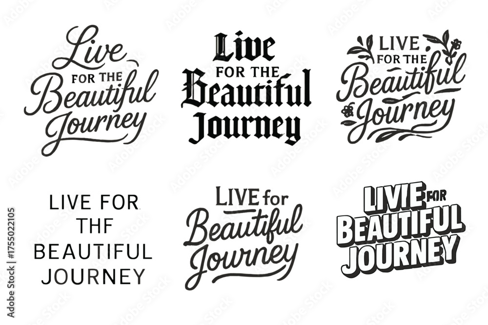 Fototapeta premium Elegant Lettering Variations. Live for the Beautiful Journey. Set lettering. harmonious lettering variations of the same emblematic concept, each