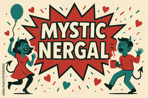Mystic Nergal Celebration. Mystic Nergal banner, flat vector illustration, bold oversized text inside comic burst, cartoon characters dancing and shouting,