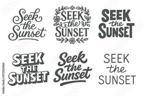 Creative Lettering Variations. Seek the Sunset Today. Set lettering. harmonious lettering variations of the same emblematic concept, each with different