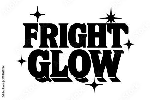 Fright Glow Poster. Fright Glow ? Bold Block Lettering, stacked uppercase with chunky geometric serifs, heavy outline and flat 3D shading, poster-style layout