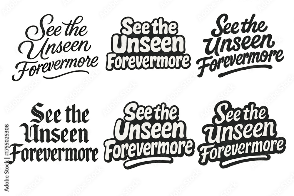 Fototapeta premium Diverse Lettering Styles. See the Unseen Forevermore. Set lettering. harmonious lettering variations of the same emblematic concept, each with different