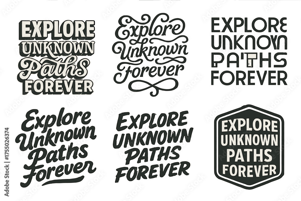Fototapeta premium Diverse Lettering Harmony. Explore Unknown Paths Forever. Set lettering. harmonious lettering variations of the same emblematic concept, each with different