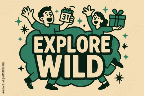 Explore Wild Celebration. Explore Wild banner, flat vector illustration, bold oversized text inside sticker outline, cartoon characters shouting and dancing,