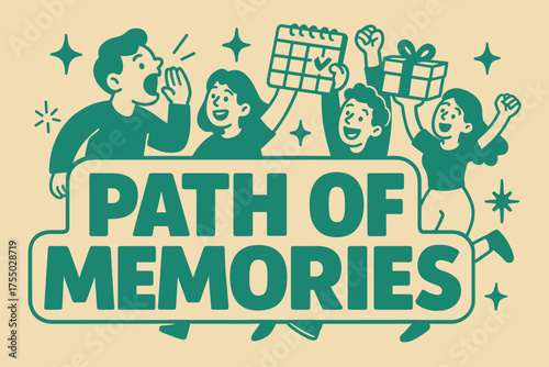 Path of Memories. Path of Memories banner, flat vector illustration, bold oversized text inside sticker outline, cartoon characters shouting and dancing,
