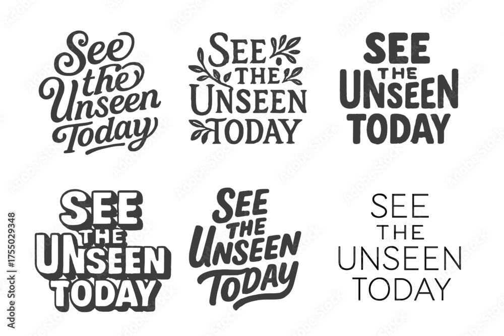 Obraz premium Harmonious Lettering Styles. See the Unseen Today. Set lettering. harmonious lettering variations of the same emblematic concept, each with different artistic