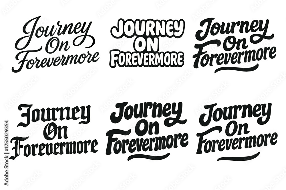 Obraz premium Harmonious Lettering Styles. Journey On Forevermore. Set lettering. harmonious lettering variations of the same emblematic concept, each with different