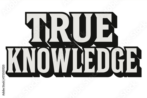 True Knowledge Typography. True Knowledge ? Bold Block Lettering, stacked uppercase with massive heavy outlines and flat shadow, bold geometric serifs, all
