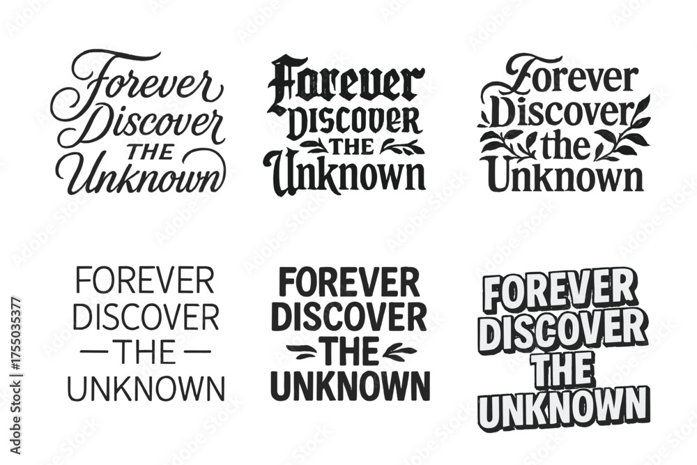 Obraz premium Diverse Lettering Styles. Forever Discover the Unknown. Set lettering. harmonious lettering variations of the same emblematic concept, each with different