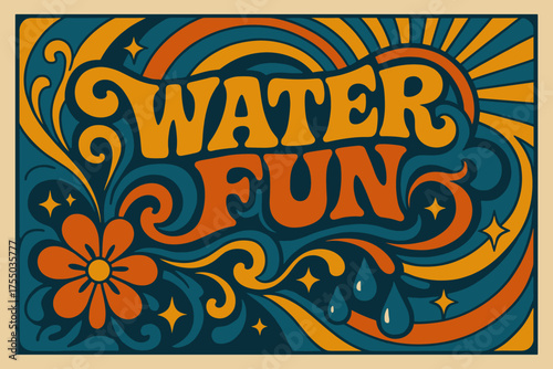 70s Groovy Water Fun. 70s Water Fun ? 70s Poster, funky wavy stacked lettering, concentric swirls, floral curves with stars, droplets, and rays, groovy summer