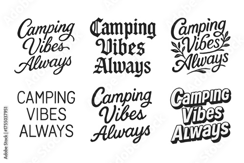 Camping Vibes Typography. Camping Vibes Always. Set lettering. harmonious lettering variations of the same emblematic concept, each with different artistic