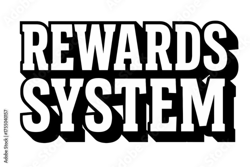 Bold Rewards System. Rewards System ? Bold Block Lettering, stacked uppercase with massive outlines and flat shadow, bold geometric serifs, all
