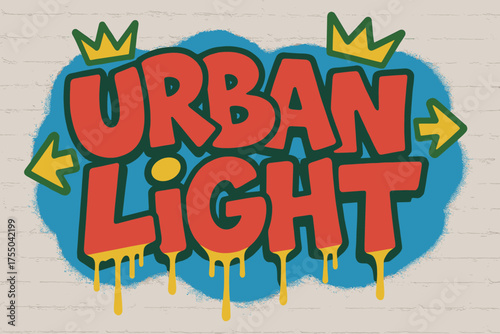 Vibrant Urban Graffiti. Urban Light ? Graffiti Simplified, chunky tilted bubble letters with dripping edges, arrows and crowns, flat spray-fill, spiritual