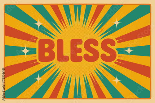 Retro Blessings Artwork. Retro Bless ? Retro Poster, bold rounded retro type, halftone dots with radiant rays, centered nostalgic composition with sparkles,