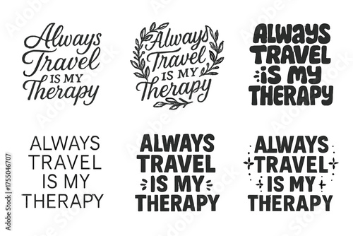 Creative Lettering Grid. Always Travel Is My Therapy. Set lettering. harmonious lettering variations of the same emblematic concept, each with different