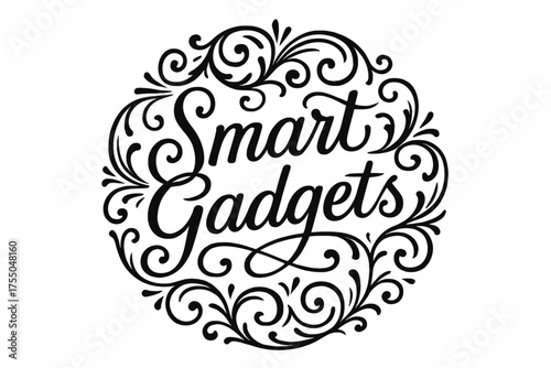 Ornamental Flourish Lettering. Smart Gadgets ? Flourish Lettering with gentle curling swashes and neat flourishes, circular framed composition with ornamental