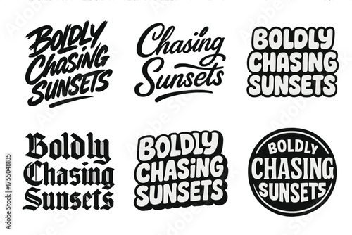 Sunset Lettering Variations. Boldly Chasing Sunsets. Set lettering. harmonious lettering variations of the same emblematic concept, each with different