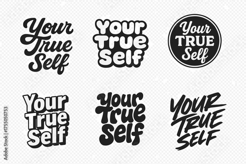 Diverse Lettering Styles. Your true self. Set lettering. harmonious lettering variations of the same emblematic concept (Bold hand-lettering with playful