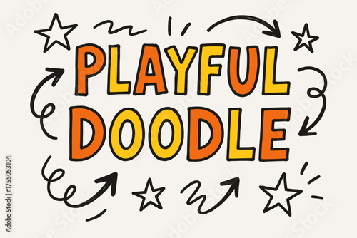 Playful Doodle Art. Doodle / Sketch with playful hand-drawn letters, rough sketch outlines, arrows, stars, casual youthful layout, colored lettering, # #FF7B00