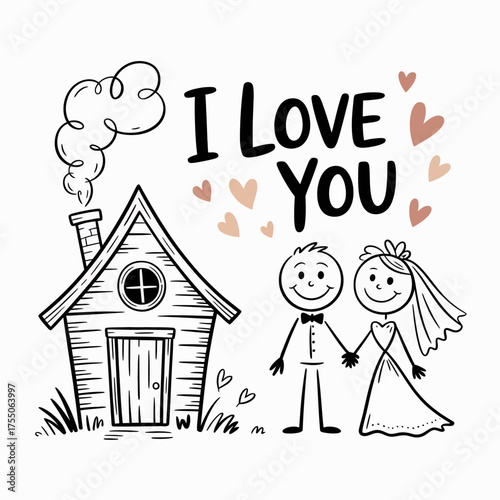 I Love You & Wedding Sketch: An endearing sketch of a couple and house illustration with I Love You message represents marriage, love, commitment and future together