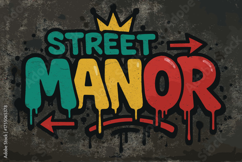 Urban Graffiti Vibes. Street Manor ? Graffiti Simplified, chunky tilted bubble letters with dripping outlines, arrows and crown accents, flat spray fills,