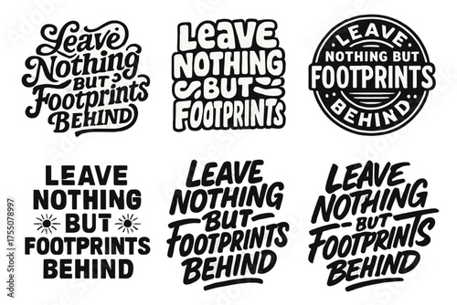 Creative Lettering Grid. Leave Nothing But Footprints Beyond. Set lettering. harmonious lettering variations of the same emblematic concept, each