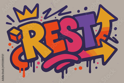 Colorful Urban Graffiti. Urban Rest ? Graffiti Simplified, chunky tilted bubble letters with dripping edges, arrows and crowns, flat spray-fill, spiritual