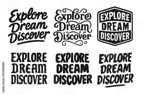 Creative Lettering Variations. Explore Dream Discover. Set lettering. harmonious lettering variations of the same emblematic concept, each with different