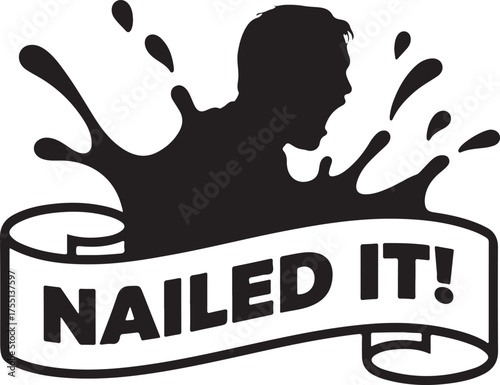 Black silhouette of man splashing water with text Nailed It vector