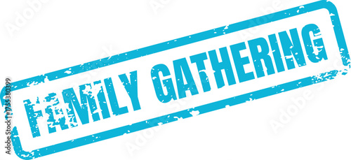 Social event stamp indicating a family gathering for joyful reunions and communal celebrations