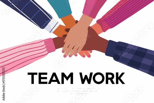 Diverse group of people with different skin tones and clothing stacking hands together with the word team work below