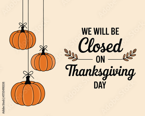 Festive holiday closure announcement for Thanksgiving day with charming pumpkins