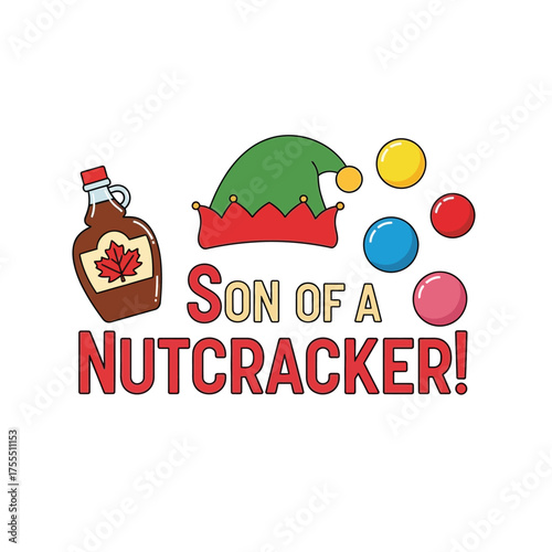 Son of a Nutcracker Christmas Elf Hat Maple Syrup Candy Funny Quote.