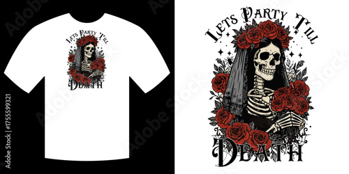 Sarcastic Weekend Let's Party Till Death – Funny Skeleton with Roses T-Shirt Design