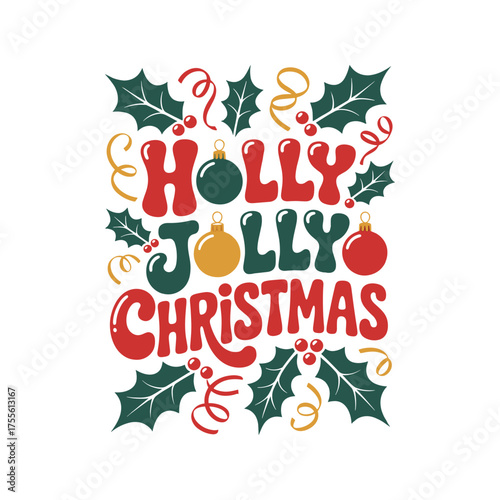 Festive holly jolly christmas typography design with ornaments and confetti for apparel