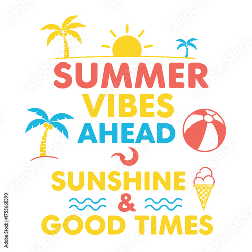 Summer vibes ahead sunshine and good times vector