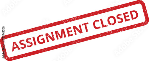 Red grunge effect stamp vector showing assignment closed, signifying an item is no longer active or accessible