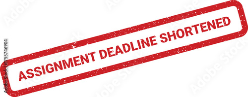Rustic rubber stamp impression showing the announcement assignment deadline shortened, indicating a revised schedule