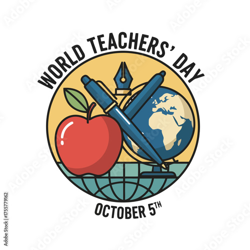 World teachers day celebration emblem featuring red apple, fountain pen, and globe, , commemorating october 5th as day to honor educators and their contributions to society and learning