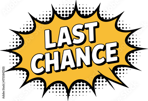Vector art of last chance comic book style speech bubble